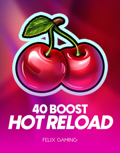 40 Boost Hot Reload