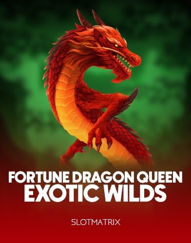 Fortune Dragon Queen Exotic Wilds