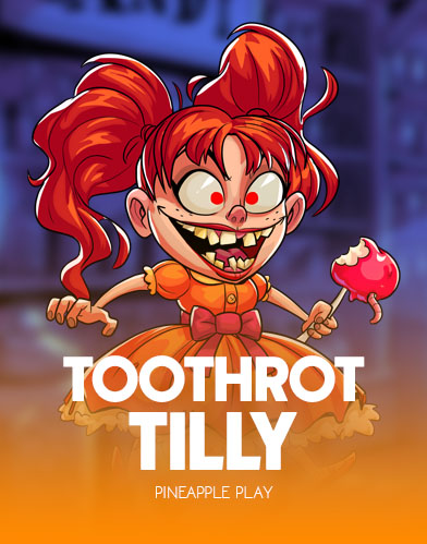 Toothrot Tilly