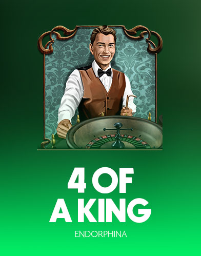 4 of a King