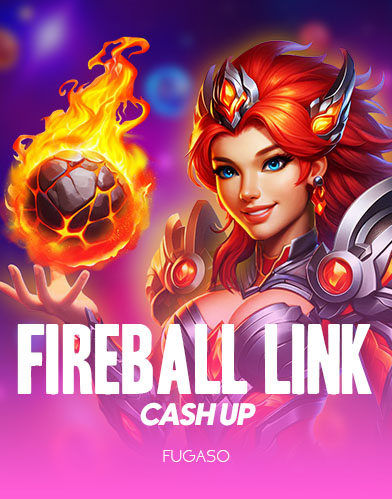 Fireball Link: CASH UP