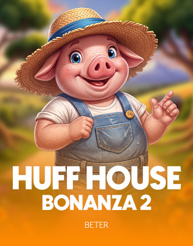 Huff House Bonanza 2