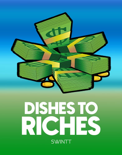 Dishes to Riches