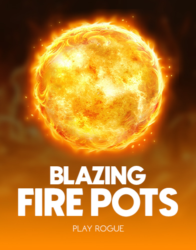 Blazing Fire Pots